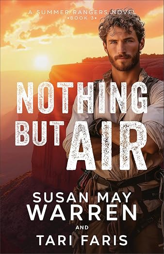 Nothing but Air: Clean Romantic Suspense Filled with Thrilling Action, Mystery, and Adventure at the Grand Canyon (Summer Rangers)