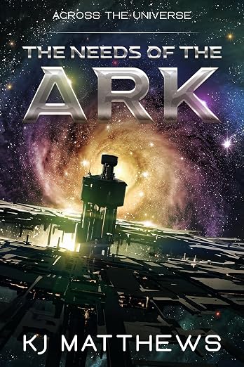 The Needs of the Ark (Across the Universe Sci Fi)