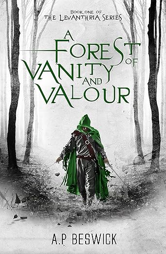 A Forest Of Vanity And Valour (The Levanthria Series Book 1)