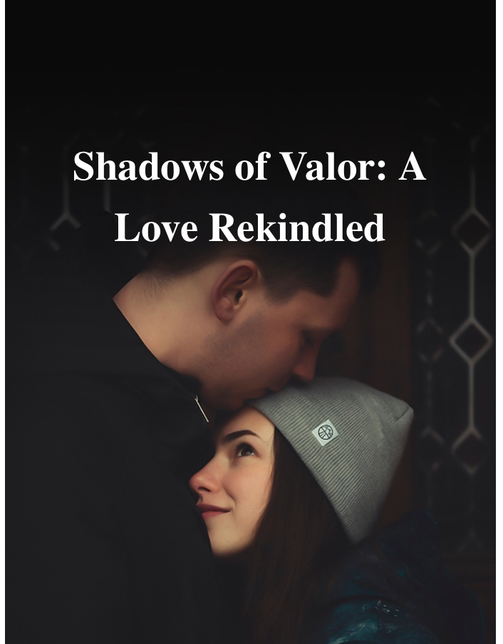 Shadows of Valor: A Love Rekindled